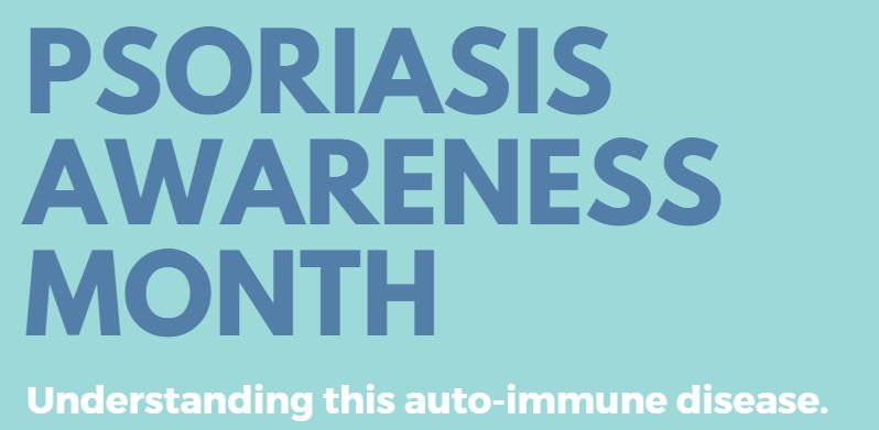 Psoriasis awareness month - Understanding this auto-immune disease